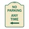 Signmission No Parking Anytime with Left Arrow Heavy-Gauge Aluminum Architectural Sign, 24" x 18", TG-1824-23776 A-DES-TG-1824-23776 - alternate 1